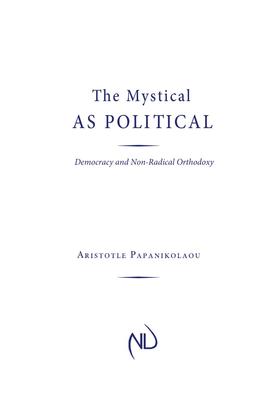 The Mystical as Political: Democracy and Non-Radical Orthodoxy by Aristotle Papanikolaou