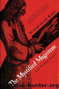 The Mystified Magistrate: And Other Tales by Marquis de Sade