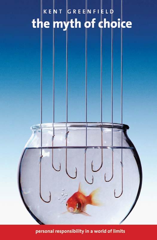 The Myth of Choice: Personal Responsibility in a World of Limits by Kent Greenfield