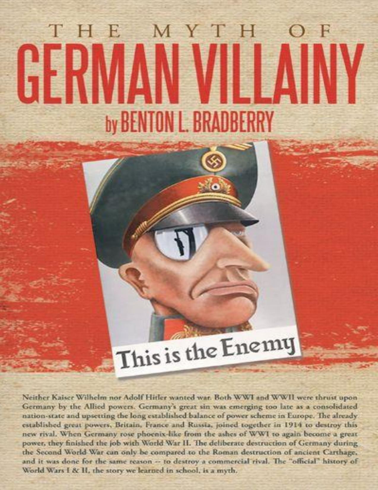 The Myth of German Villainy by Benton L. Bradberry