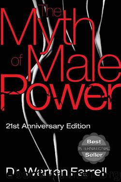 The Myth of Male Power: Why Men Are the Disposable Sex Hardcover – August, 1993 by Warren Farrell