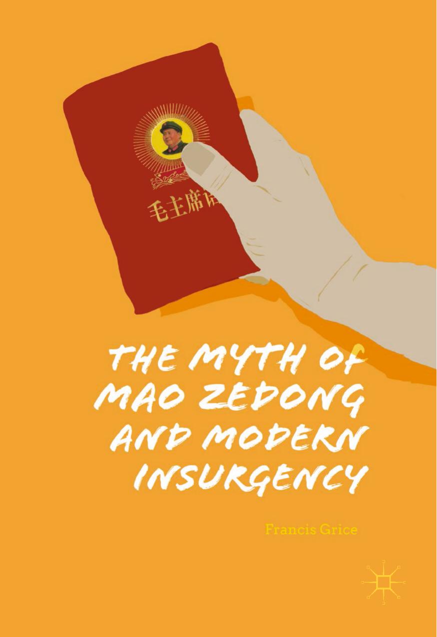 The Myth of Mao Zedong and Modern Insurgency by Francis Grice