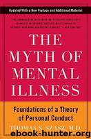 The Myth of Mental Illness by Szasz Thomas Stephen