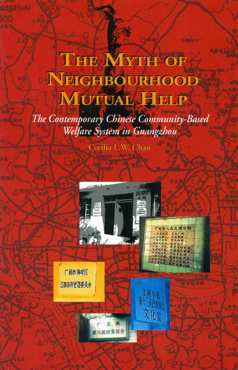 The Myth of Neighbourhood Mutual Help: The Community-Based Urban Welfare System of China by Cecilia Chan