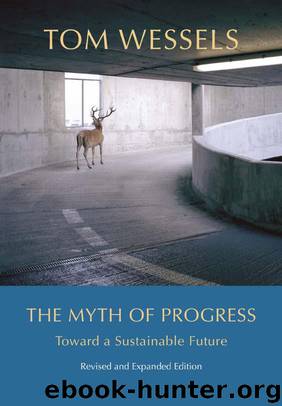The Myth of Progress: Toward a Sustainable Future by Wessels Tom