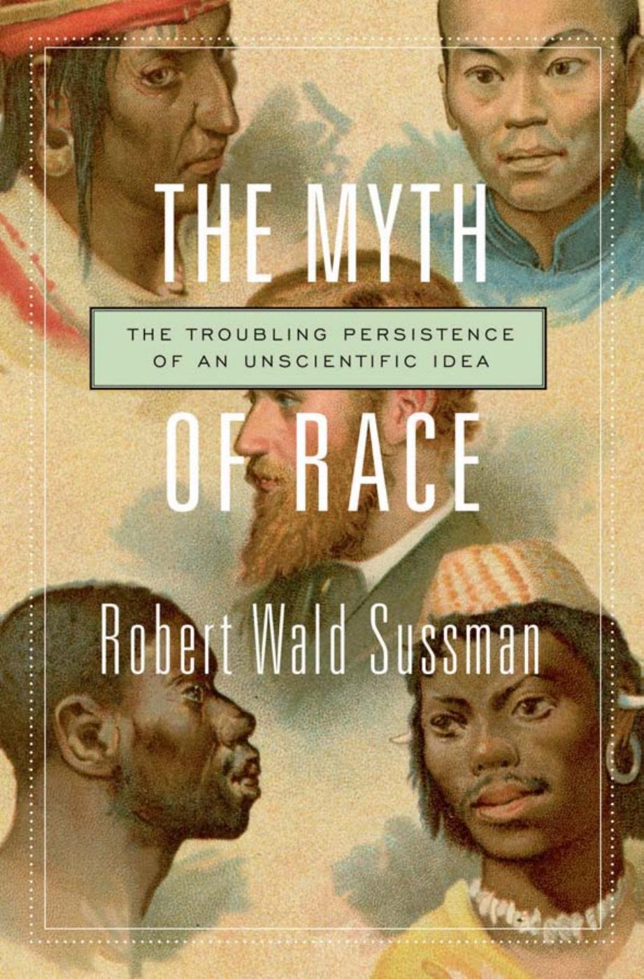 The Myth of Race by Robert Wald Sussman