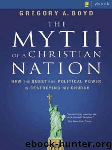 The Myth of a Christian Nation by Boyd Gregory A