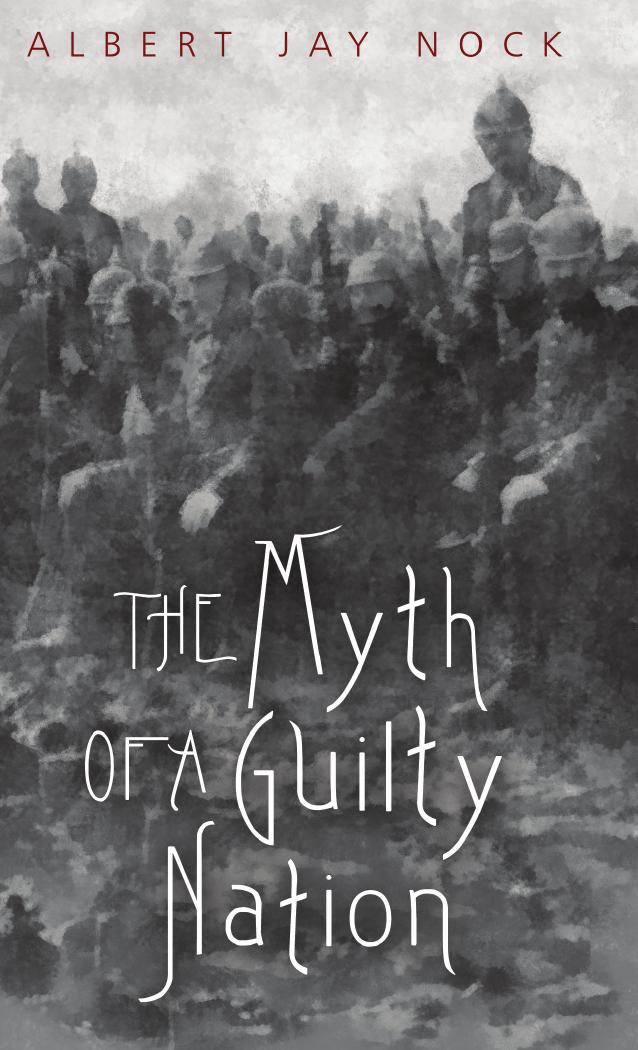 The Myth of a Guilty Nation by Albert Jay Nock