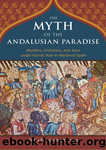 The Myth of the Andalusian Paradise by Fernández-Morera Darío;