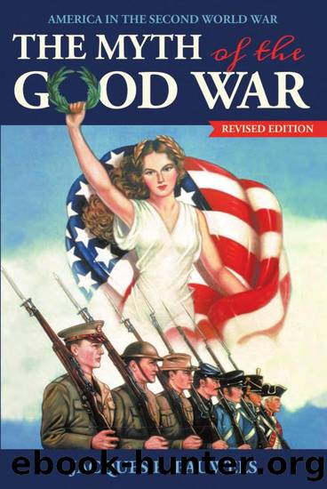The Myth of the Good War: America in the Second World War, Revised Edition by Jacques R. Pauwels