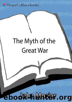 The Myth of the Great War by John Mosier