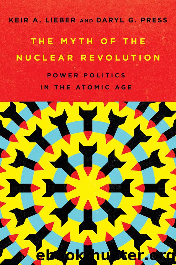 The Myth of the Nuclear Revolution by Keir A. Lieber