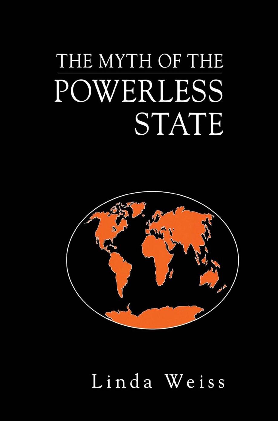 The Myth of the Powerless State by Linda Weiss