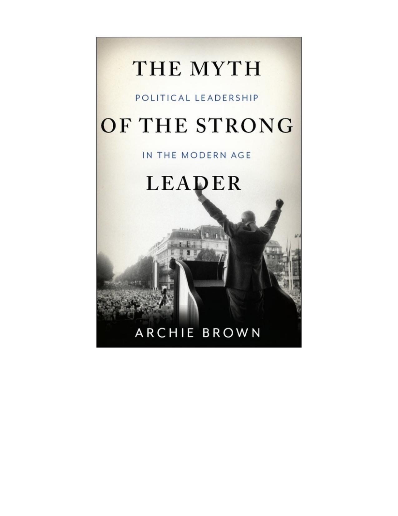 The Myth of the Strong Leader by Archie Brown