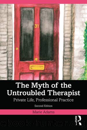 The Myth of the Untroubled Therapist by Marie Adams