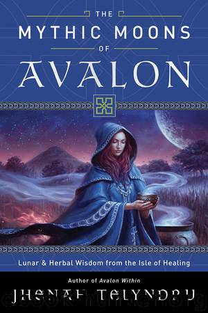 The Mythic Moons of Avalon by Jhenah Telyndru