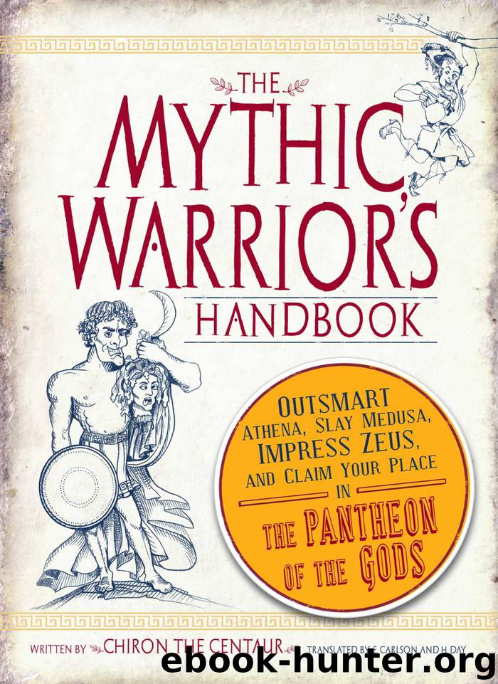 The Mythic Warrior's Handbook by the centaur chiron e. carlson h. day
