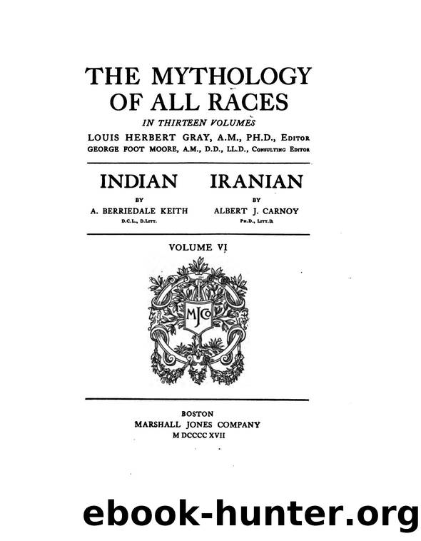 The Mythology of All Races ... by Louis Herbert Gray George Foot Moore John Arnott MacCulloch