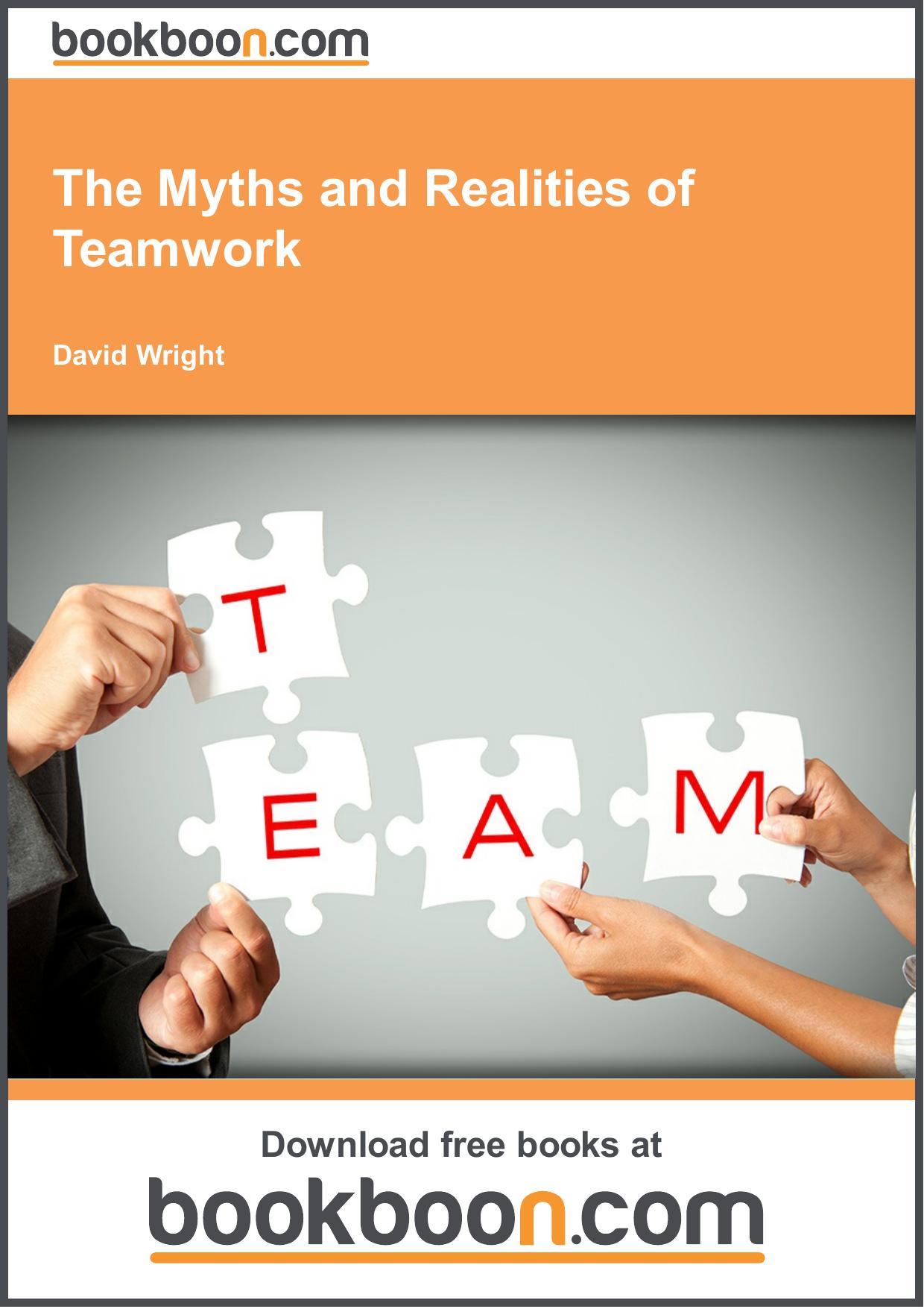 The Myths and Realities of Teamwork by Wright David