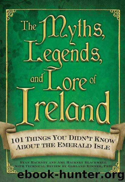 The Myths, Legends, and Lore of Ireland by Blackwell Amy Hackney