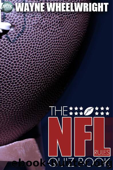 The NFL Rules Quiz Book by Wayne Wheelwright
