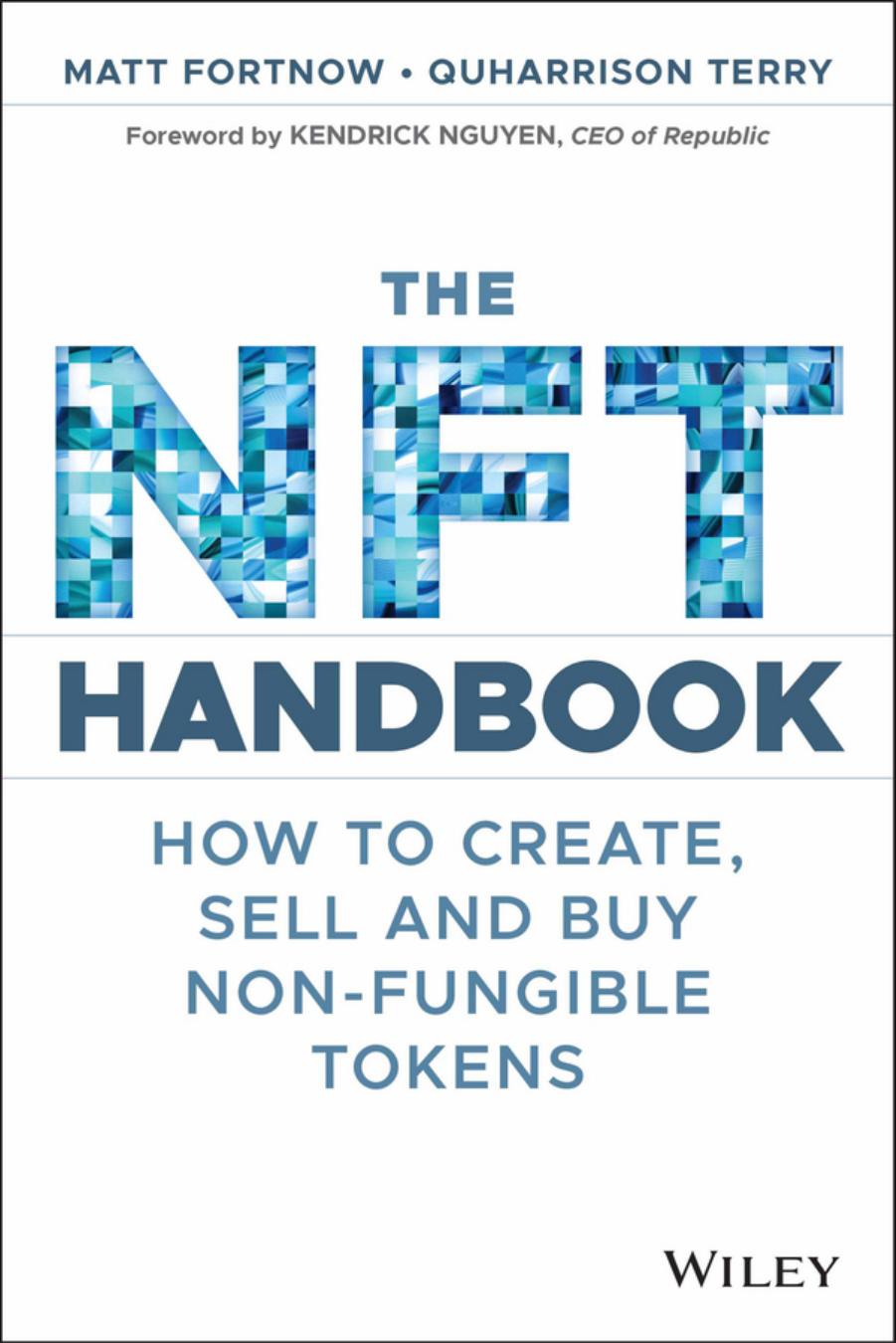 The NFT Handbook: How to Create, Sell and Buy Non-Fungible Tokens by Matt Fortnow & QuHarrison Terry