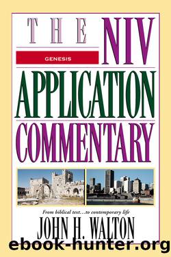 The NIV Application Commentary: Genesis by John H. Walton