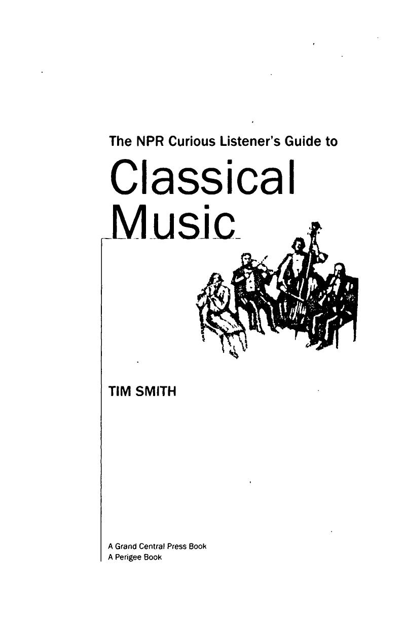 The NPR Curious Listener's Guide to Classical Music (NPR Curious Listener's Guide To...) by Tim Smith