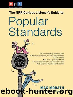 The NPR Curious Listener's Guide to Popular Standards by Max Morath