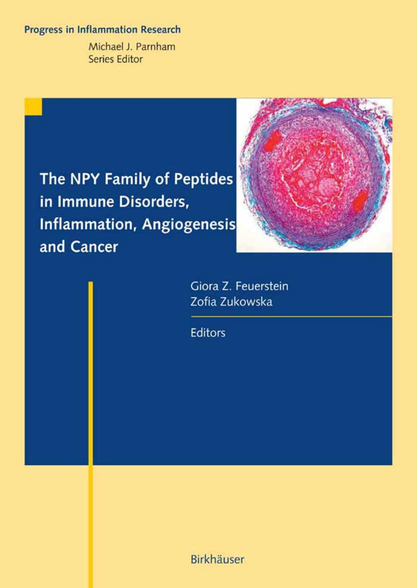 The NPY Family of Peptides in Immune Disorders, Inflammation, Angiogenesis, and Cancer (Progress in Inflammation Research) by Zofia Zukowska Giora Z. Feuerstein