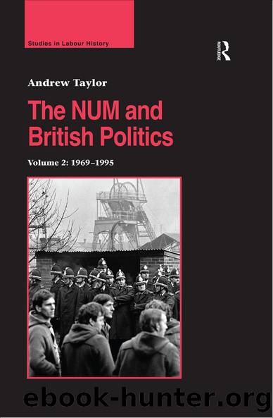 The NUM and British Politics by Andrew Taylor