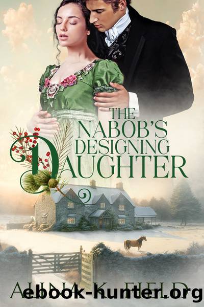 The Nabob's Designing Daughter by Alina K. Field