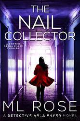 The Nail Collector by M.L Rose