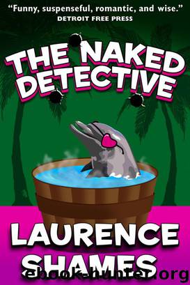 The Naked Detective by Laurence Shames
