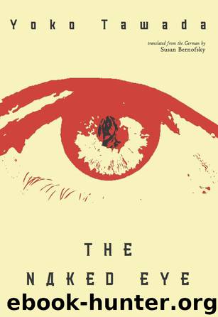 The Naked Eye (New Directions Paperbook) by Tawada Yoko