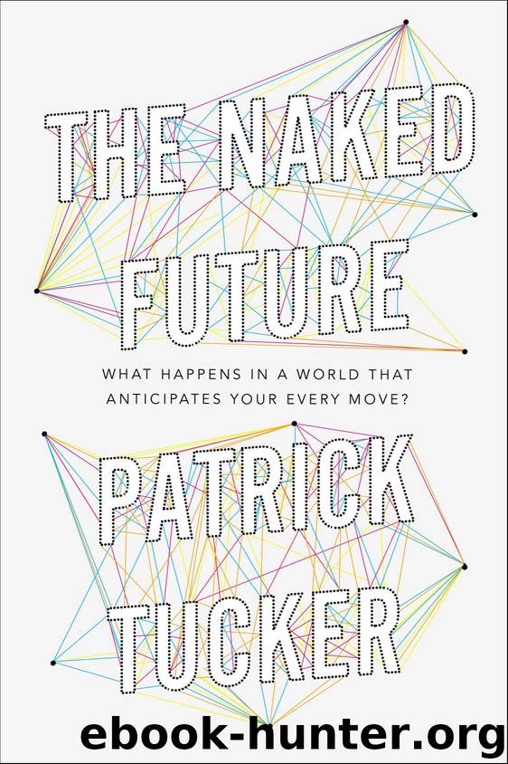 The Naked Future by Patrick Tucker