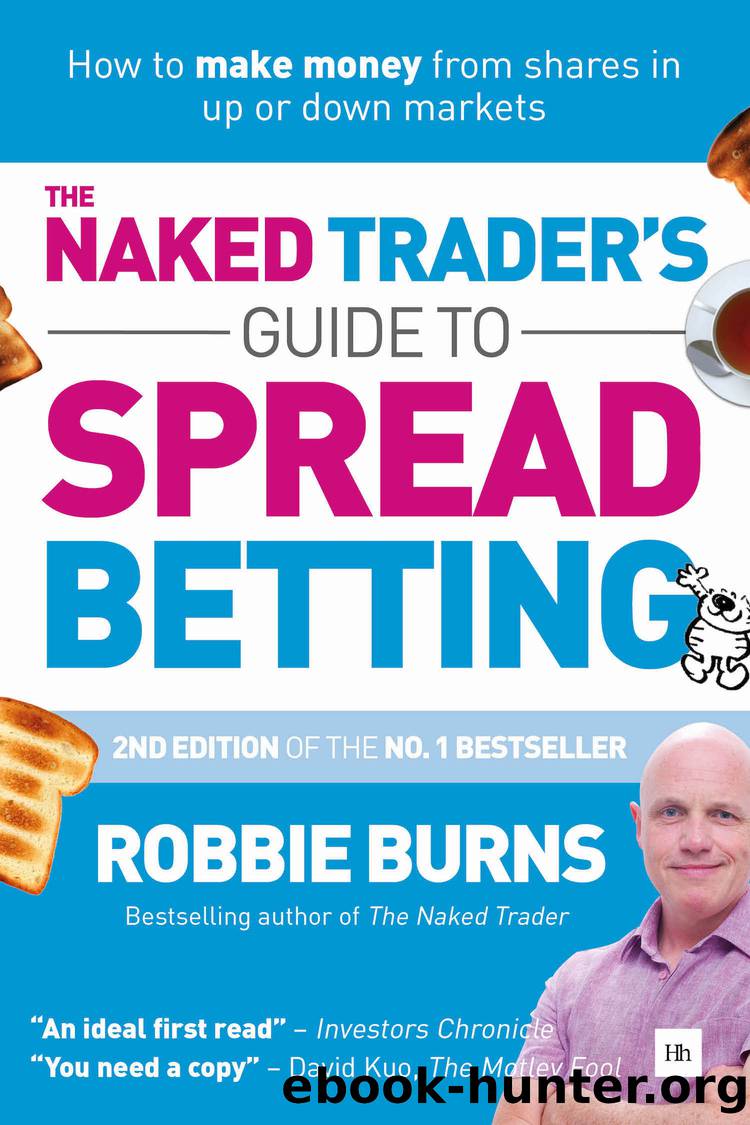 The Naked Trader's Guide to Spread Betting by Robbie Burns;