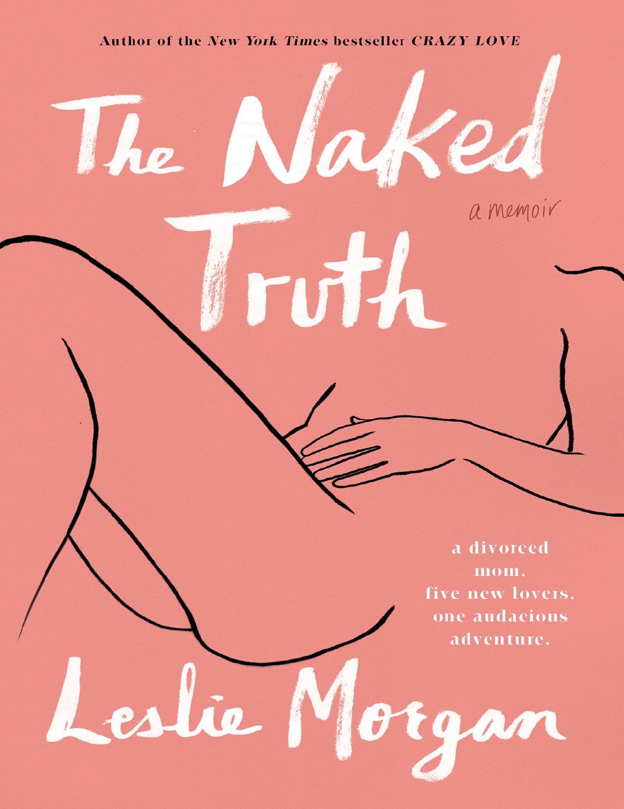 The Naked Truth by Leslie Morgan