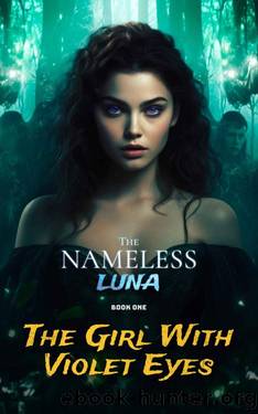 The Nameless Luna - Book One: The Girl With Violet Eyes by Hope Dwinell