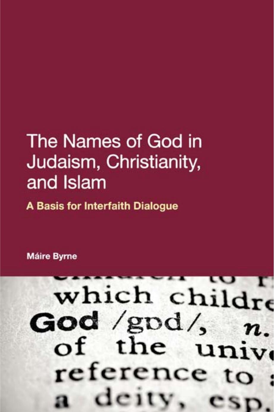 The Names of God in Judaism, Christianity, and Islam: A Basis for Interfaith Dialogue by Máire Byrne