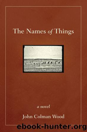 The Names of Things by John Colman Wood
