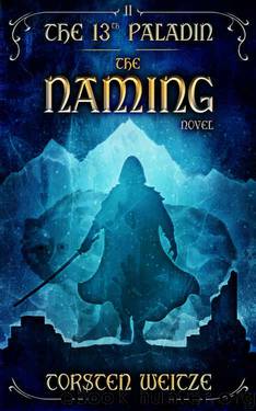 The Naming: The 13th Paladin (Volume II) by Torsten Weitze