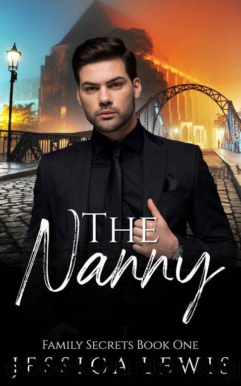 The Nanny (Family Secrets Book 1) by Jessica Lewis