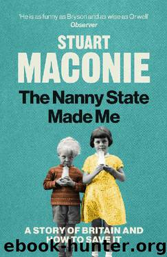 The Nanny State Made Me by Stuart Maconie