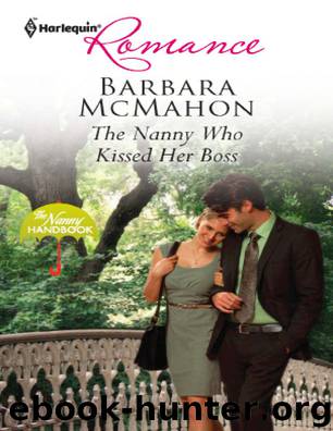 The Nanny Who Kissed Her Boss by McMahon Barbara
