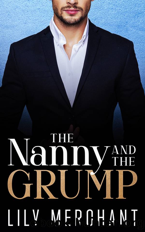 The Nanny and the Grump: A Small Town Enemies to Lovers Romance by Lily Merchant