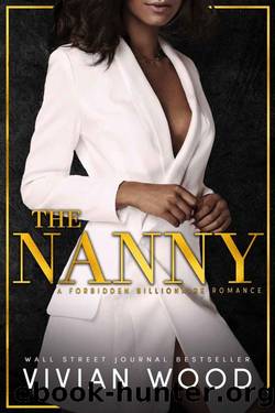 The Nanny: A Forbidden Billionaire-Nanny Romance (Ruined Castle Series Book 3) by Vivian Wood