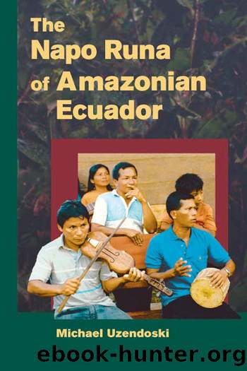 The Napo Runa of Amazonian Ecuador by Michael Uzendoski