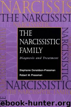 The Narcissistic Family: Diagnosis and Treatment by Stephanie Donaldson-Pressman;Robert M. Pressman