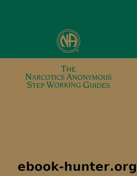 The Narcotics Anonymous Step Working Guides by Narcotics Anonymous